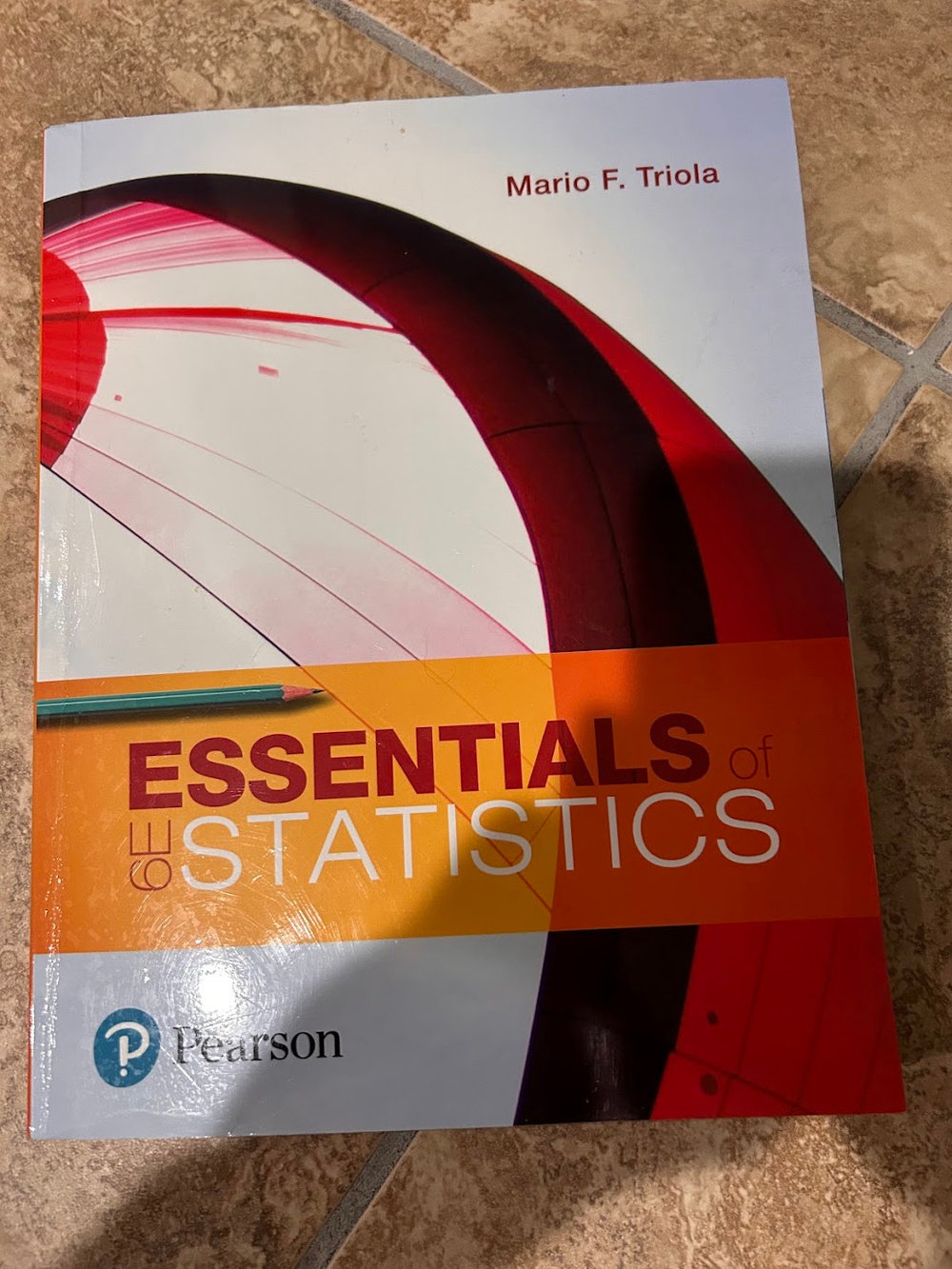 Pearson Essentials Of Statistics Mario F Triola 6th edition Textbook